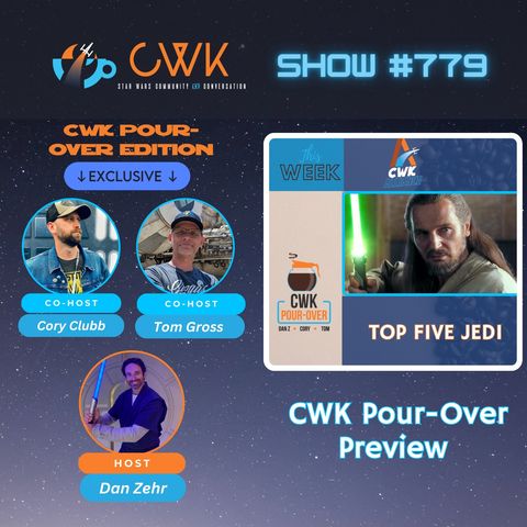 CWK Show #779: Top Five Jedi (CWK Pour-Over)