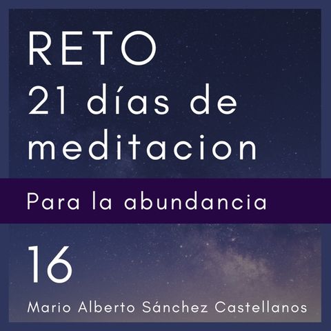 Día 16 del Reto de 21 Días de Meditación para la Abundancia