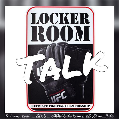 Locker Room Talk Podcast | UFC FIGHT NIGHT: LEWIS VS NASCIMENTO @gettin_BILLs_ @J_MyTwoCents @BigShow_Picks @MMALockerRoom #UFCStLouis