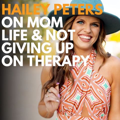 Hailey Peters on Mom Life, Motivation & Not Giving Up on Therapy (South Dakota #9)
