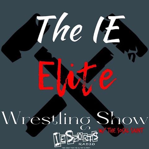 The IE-Elite Wrestling Show- Episode 15