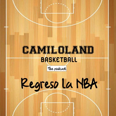 Camiloland #2 - Regreso la NBA
