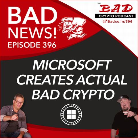 Microsoft Creates ACTUAL Bad Crypto - Bad News For Friday, April 17th