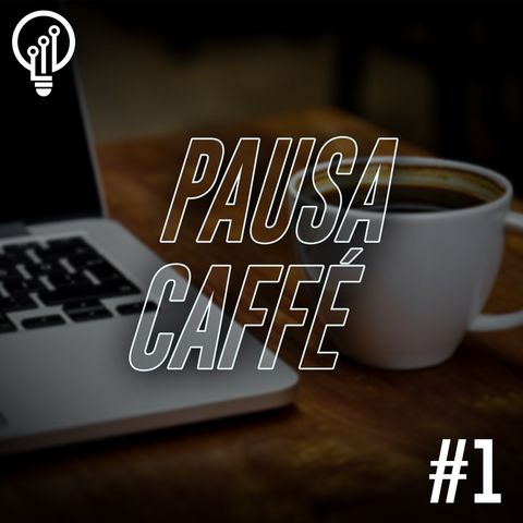 Pausa Caffè #1
