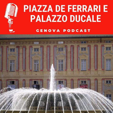 Piazza de Ferrari e Palazzo Ducale