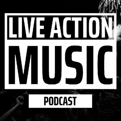 Live Action Music Podcast Ep 3