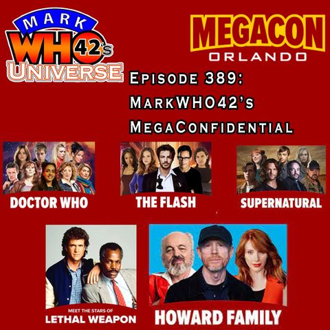 Episode 389 - MarkWHO42’s MegaConfidential