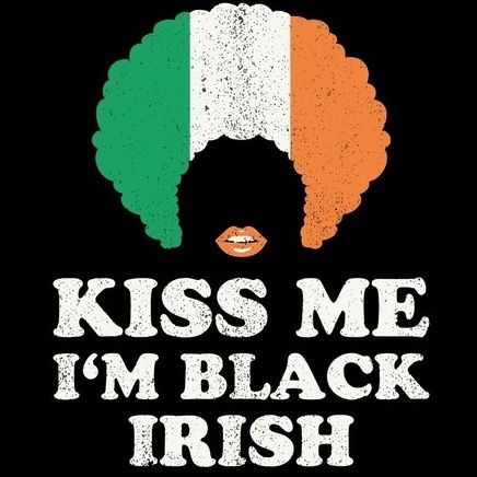 Black Irish: How to Not be You?!?!