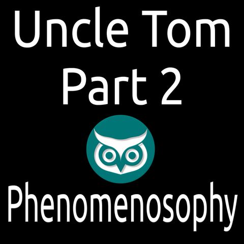 Uncle Tom: Part 2