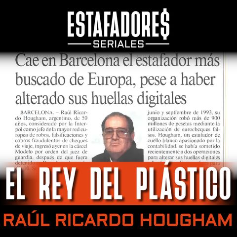 El Rey del Plástico: Raúl Ricardo Hougham