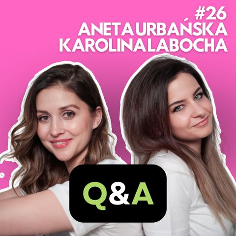 #26: Q&A - Odpowiadamy na Wasze Pytania!