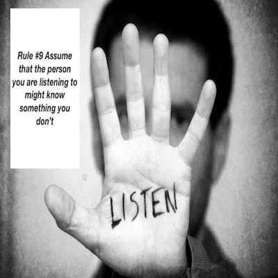 Brain and Bible: Rule #9 Assume that the person you are listening to might know something you don't