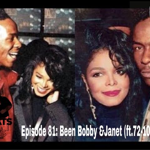Sweats & Suits Podcast Episode 81: Been Bobby & Janet (feat.72-10)