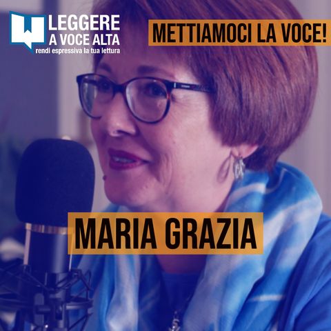 130 - Maria Grazia - si racconta con una lettura