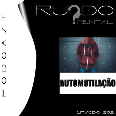 #262 - Automutilação