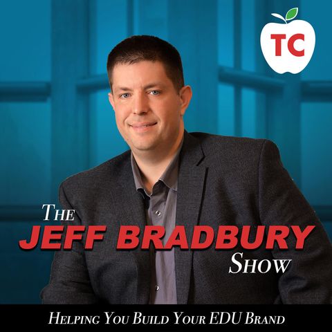 Welcome To The Jeff Bradbury Show: A Podcast Helping You Build Your EDU Brand