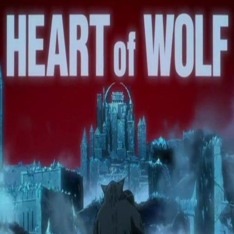 Episode.17 - Heart of Wolf