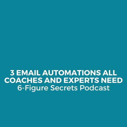 EP 332 | 3 email automations all coaches and experts need