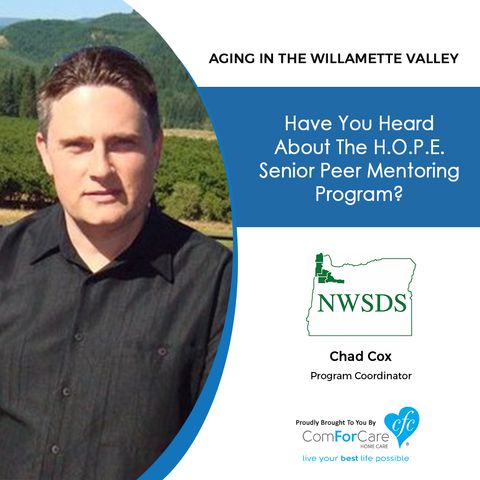 8/29/20: Chad Cox with Northwest Senior & Disability Services | H.O.P.E. Senior Peer Mentoring Program | Aging in the Willamette Valley