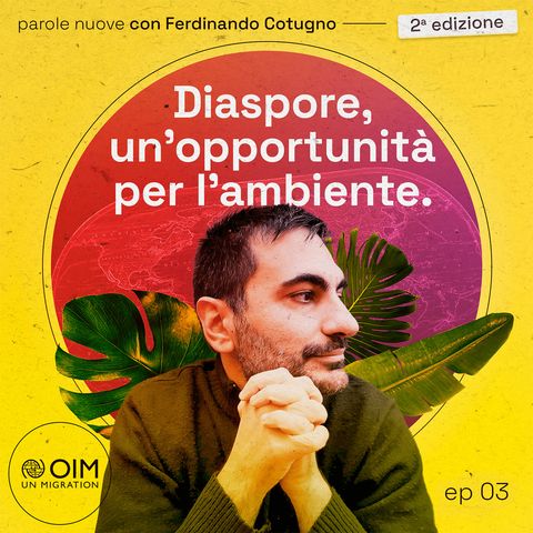 Diaspore, un'opportunità per l'ambiente - con Ferdinando Cotugno