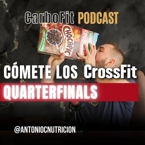 Nutrición para los CrossFit Quarterfinals | CarboFit Radio ep.15
