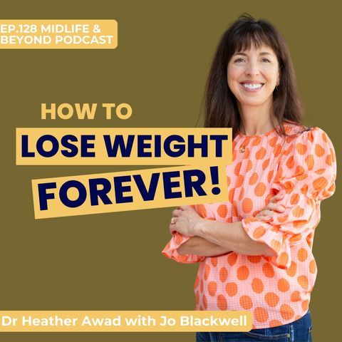 Lose weight forever with Dr Heather Awad