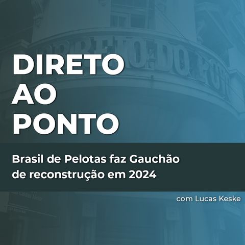 Brasil de Pelotas faz Gauchão de reconstrução em 2024