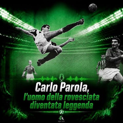 Carlo Parola, l’uomo della rovesciata diventata leggenda