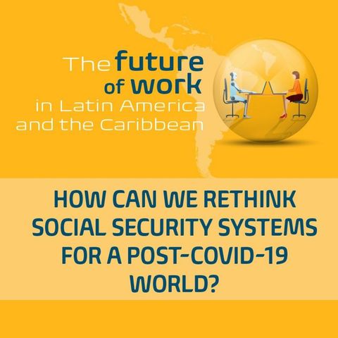 Can We Rethink Social Security Systems for a Post-COVID-19 World?