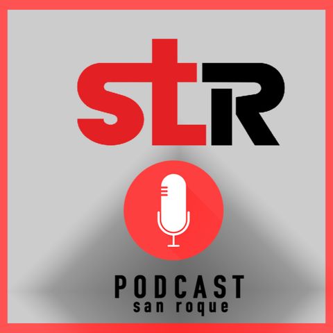 00 El podcast de STR San Roque - PILOTO