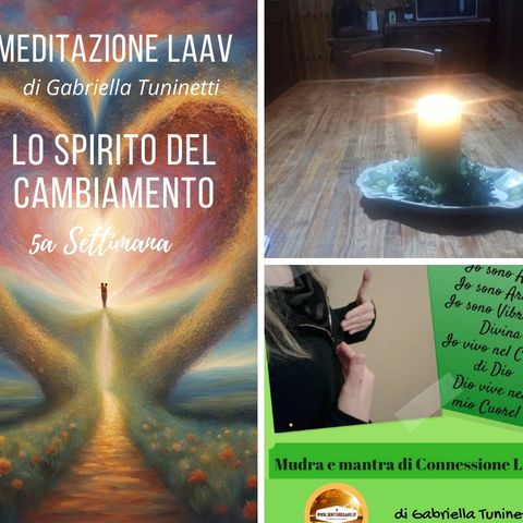 Meditazione LAAV: # 5 - Lo Spirito del Cambiamento - Riflessioni e approfondimenti