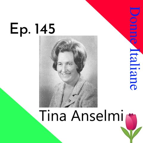 Ep. 145 - Donne Italiane: Tina Anselmi 🇮🇹 Luisa's Podcast