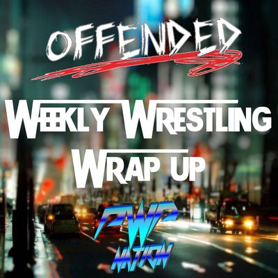 Weekly Wrestling Wrap-Up: Episode 10 - THE REBOOT! - WWE Extreme Rules & AEW Fight for the Fallen Reviews!