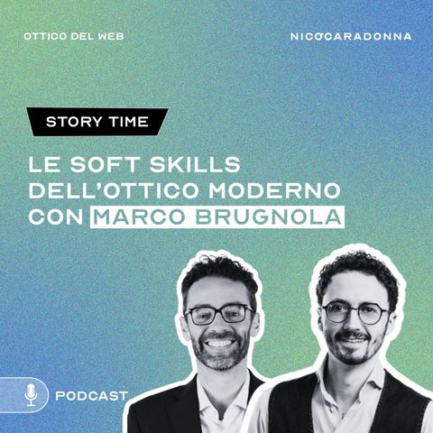 Le soft skills dell’ottico moderno - con Marco Brugnola - EP18