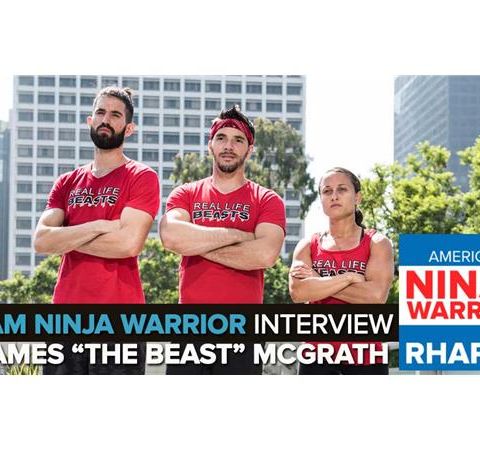 Team Ninja Warrior | James "The Beast" McGrath Interview