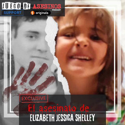 EXCLUSIVO : El asesinato de Elizabeth Jessica Shelley - Episodio exclusivo para mecenas