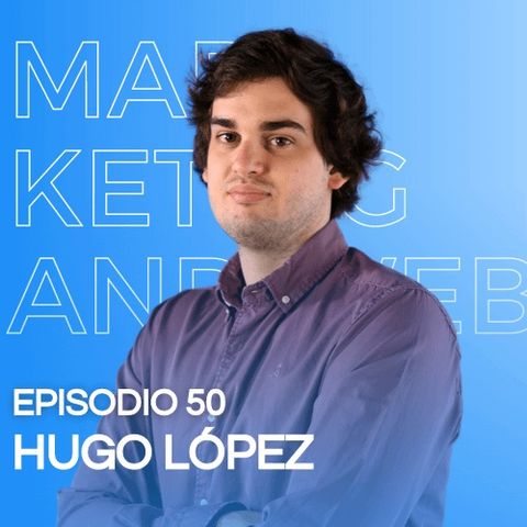 Episodio 50. Hugo López. Cómo crear publicidad en TikTok Ads