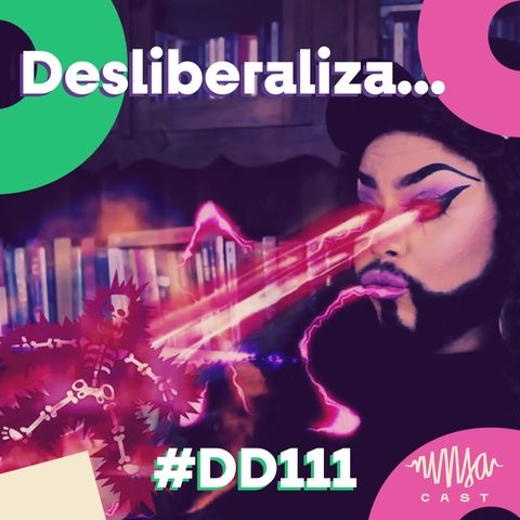 #111 Doutora Drag -  Raio Desliberalizador