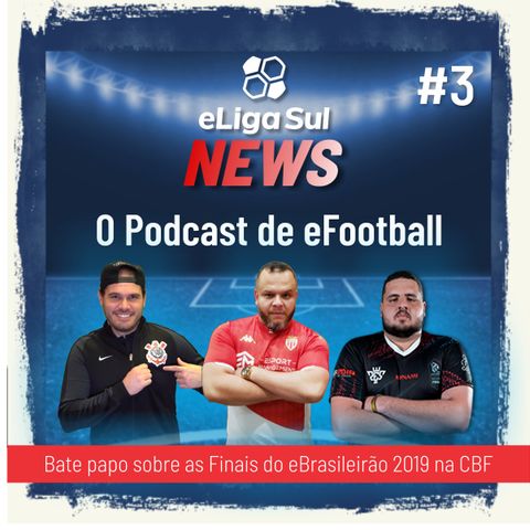 eLigaSul News #3: tudo sobre as finais do eBrasileirão de eFootball PES 2020