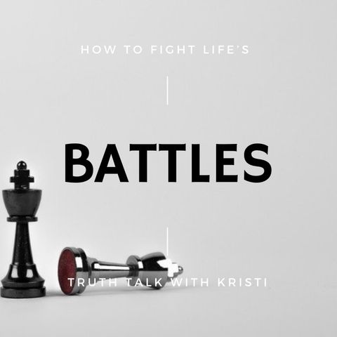 How to Fight Life's Battles