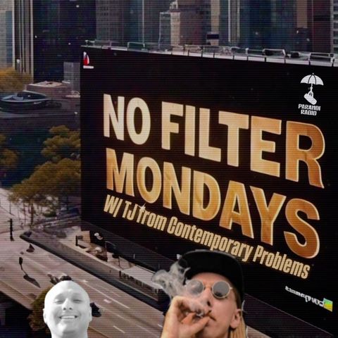 NO FILTER MONDAY #7! W/ TJ from Contemporary Problems Pod & Trebles Garcia