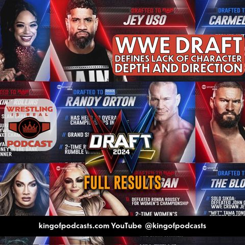 WWE Draft Defines Lack of Character Depth and Direction (ep.845)