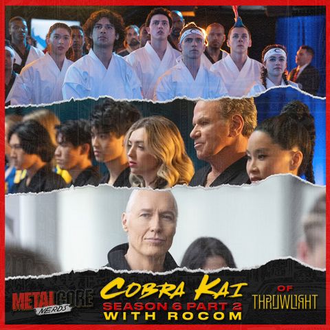 Cobra Kai Season 6 Part 2 w/ Rocom of Throwlight