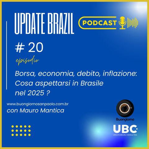 Update Brazil #20 - Borsa, economia, debito, inflazione: Cosa aspettarsi in Brasile nel 2025 ?