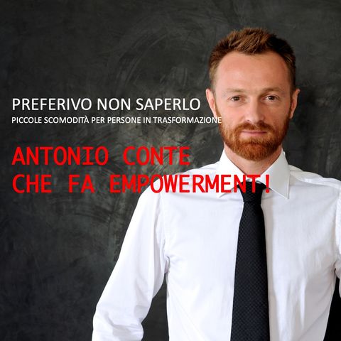 20 - Antonio Conte che fa empowerment