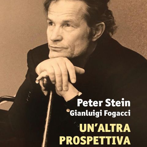Peter Stein "Un'altra prospettiva"