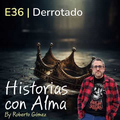 E36: Derrotado