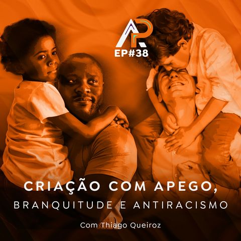 038 - Branquitude e anti racismo com Thiago Queiroz (Paizinho, Vírgula!)