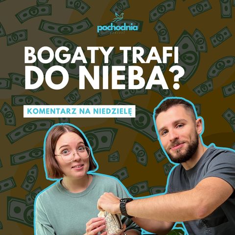 Można być bogatym? - Komentarz do Słowa na niedzielę