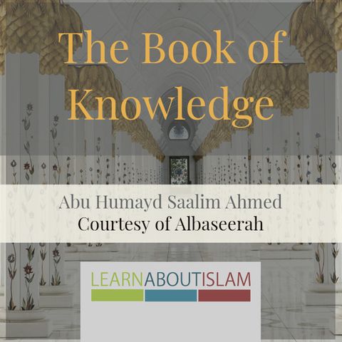 The Book of Knowledge - Lesson 02: The First Hadith - Abu Humayd